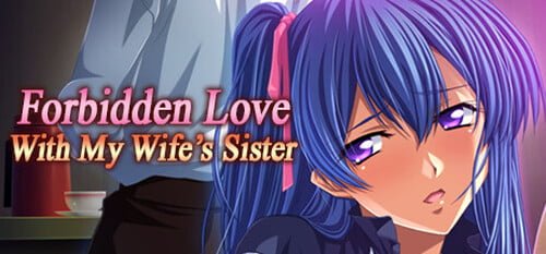 19 Dec 2022 Mangagamer Forbidden Love With My Wifes Sister Anime Sharing